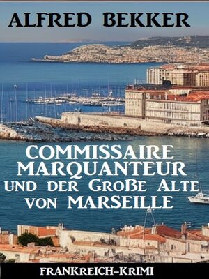 cover image of Commissaire Marquanteur und der Große Alte von Marseille
